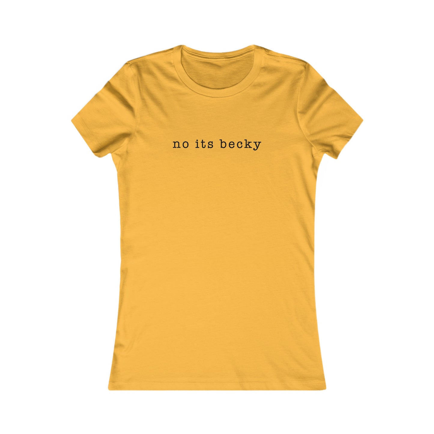 no its becky Tee