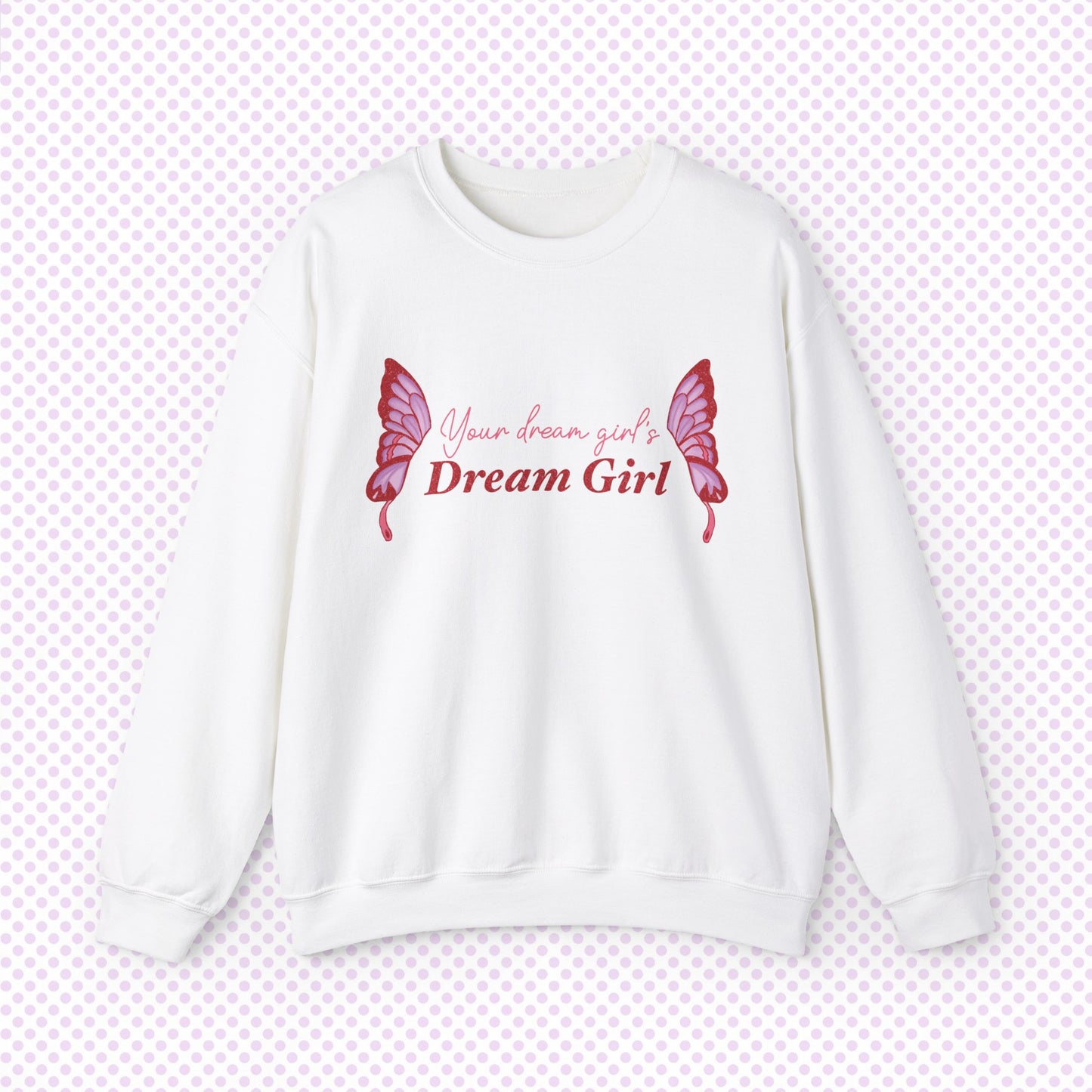 Your Dream Girl Crewneck