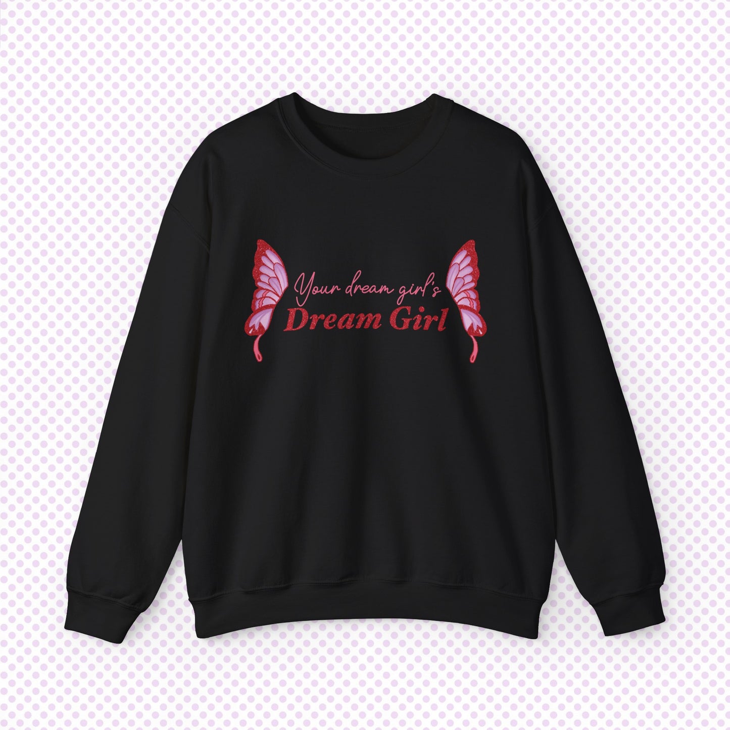 Your Dream Girl Crewneck