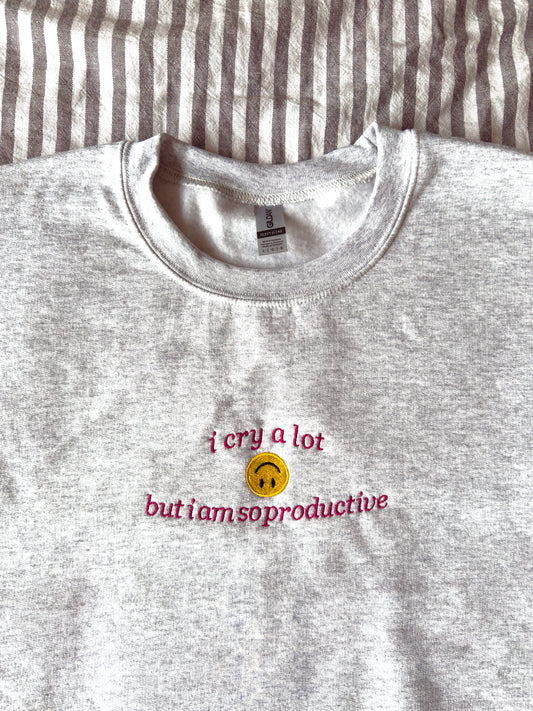 I Cry A Lot Embroidered Sweatshirt